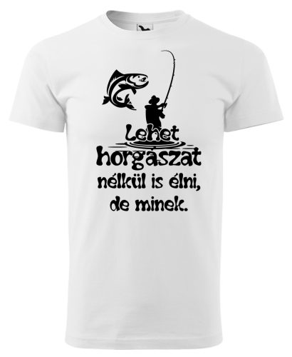 Lehet horgászat nélkül élni de minek